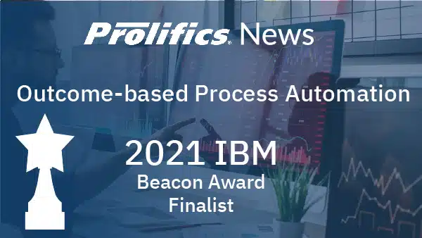 PROLIFICS NEWS - Prolifics Outcome-based Process Automation Solution Recognized by IBM