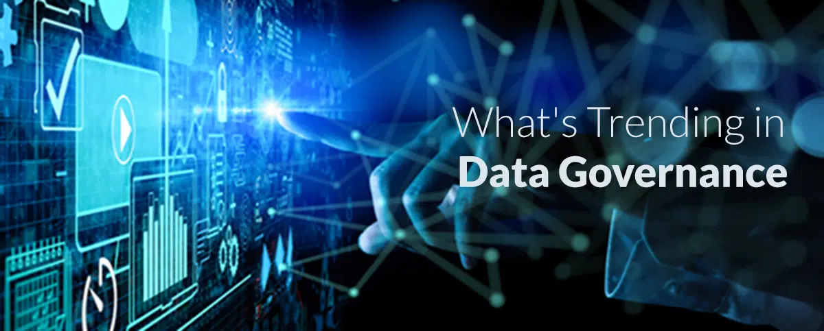 What’s Trending in Data Governance?