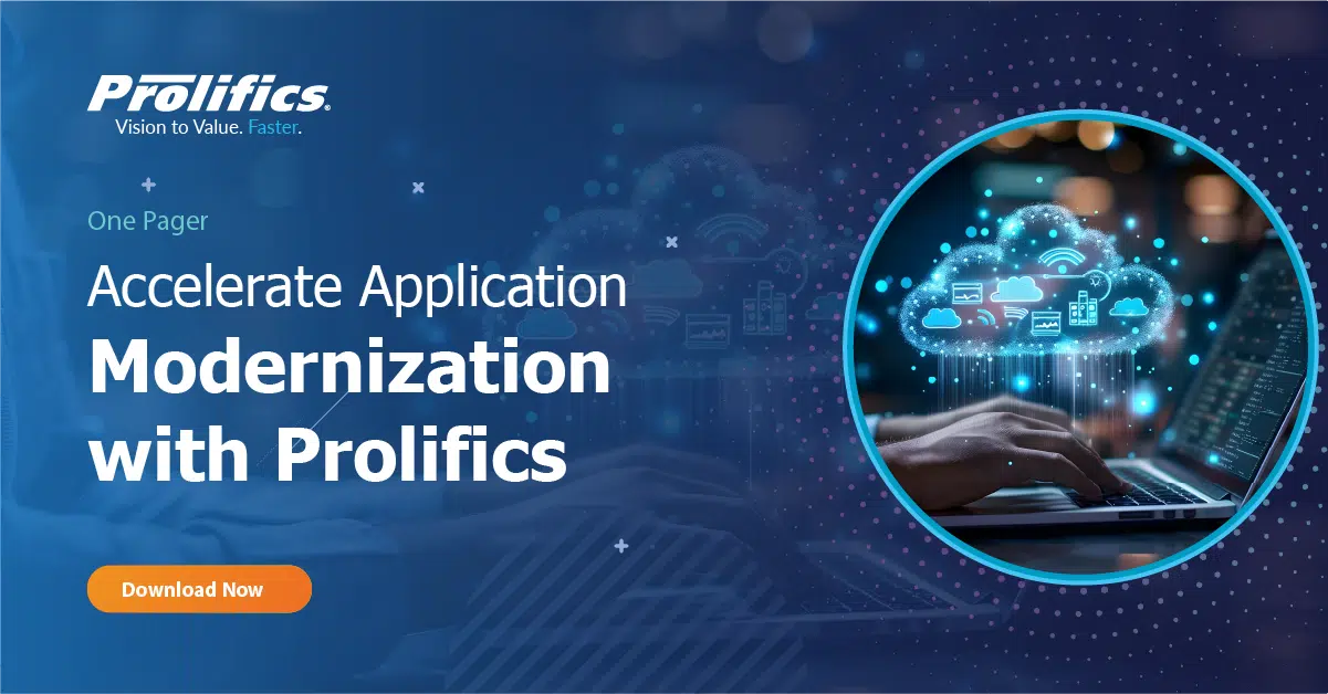 Accelerate Application Modernization with Prolifics