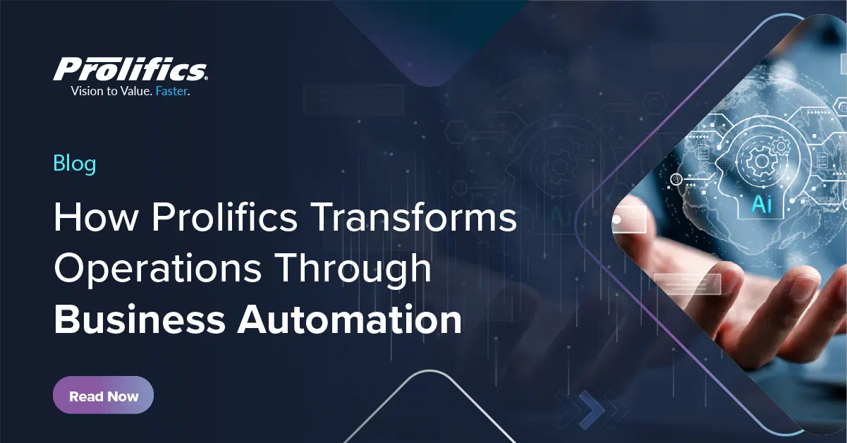 How Prolifics Transforms Operations Through Business Automation