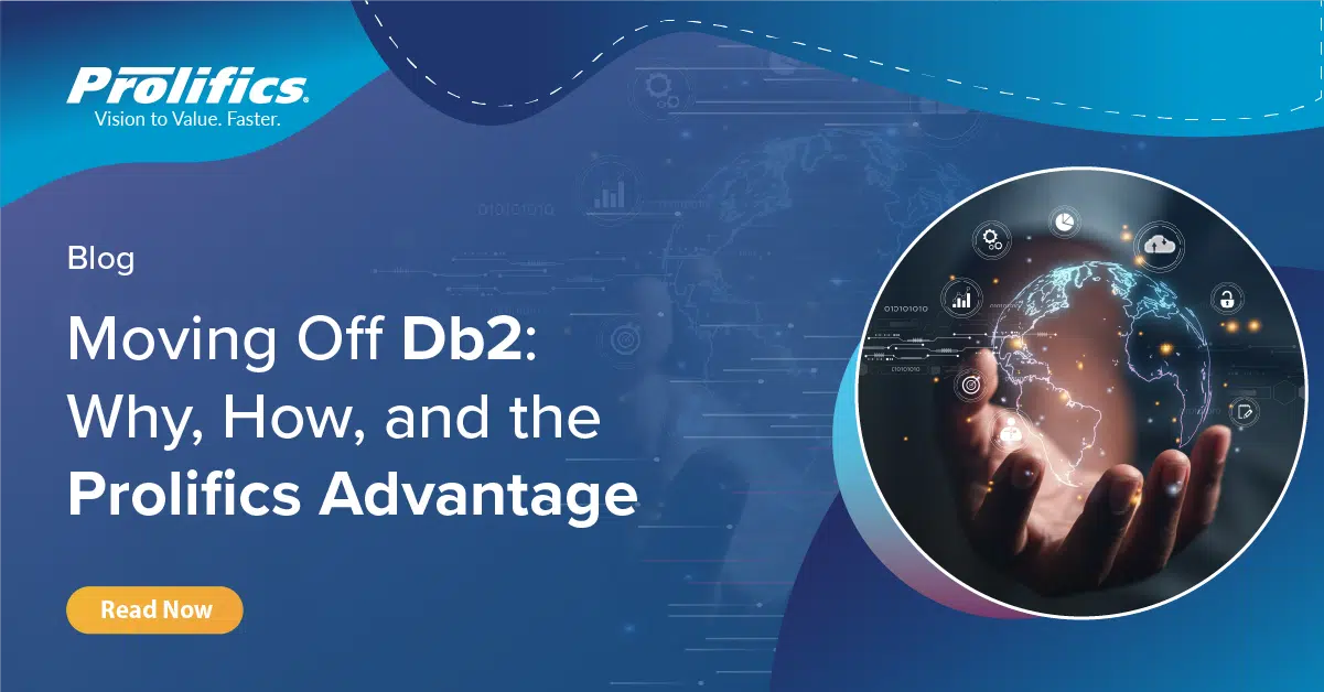 Moving Off Db2: Why, How, and the Prolifics Advantage 