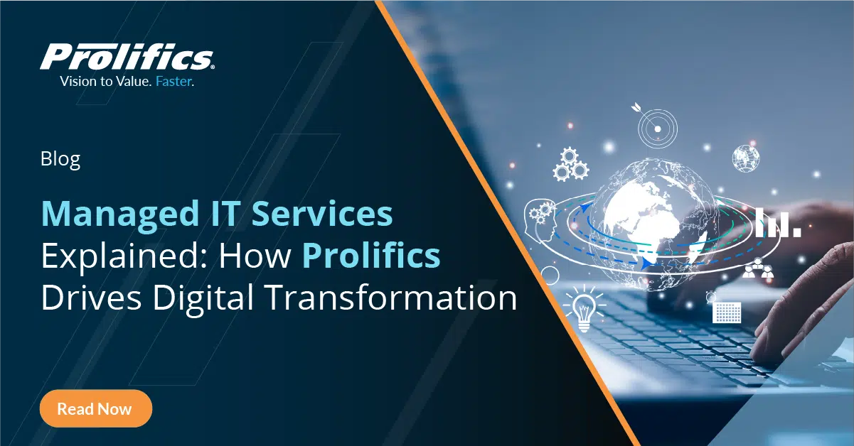 Managed IT Services Explained: How Prolifics Drives Digital Transformation