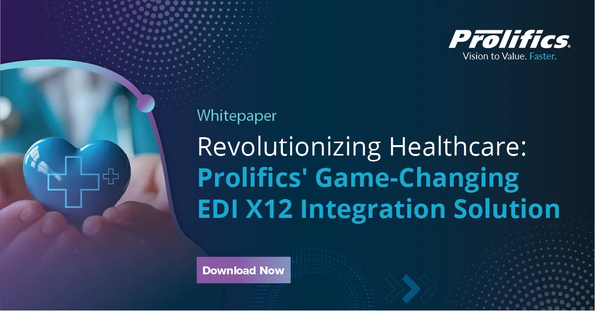 White Paper: Revolutionizing Healthcare: Prolifics' Game-Changing EDI X12 Integration Solution