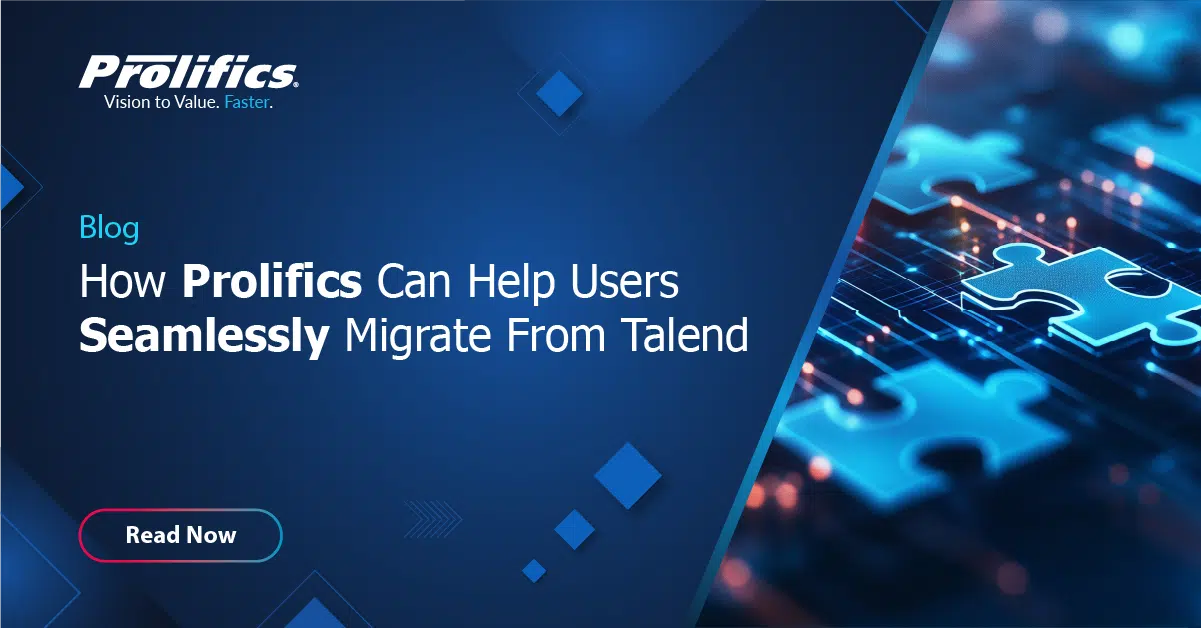 How Prolifics Can Help Users Seamlessly Migrate From Talend