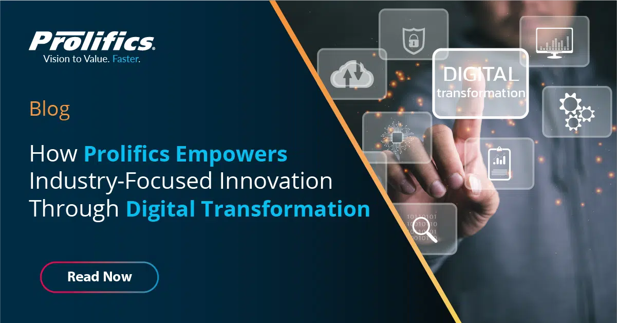 How Prolifics Empowers Industry-Focused Innovation Through Digital Transformation