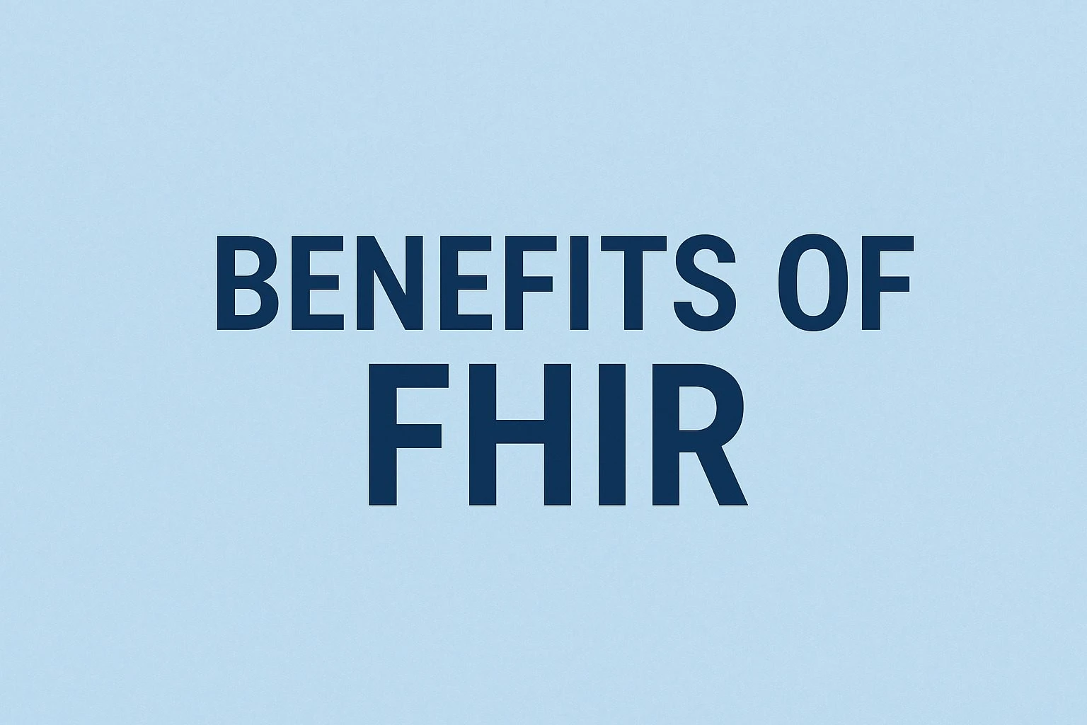 Benefits of FHIR (Infographic)