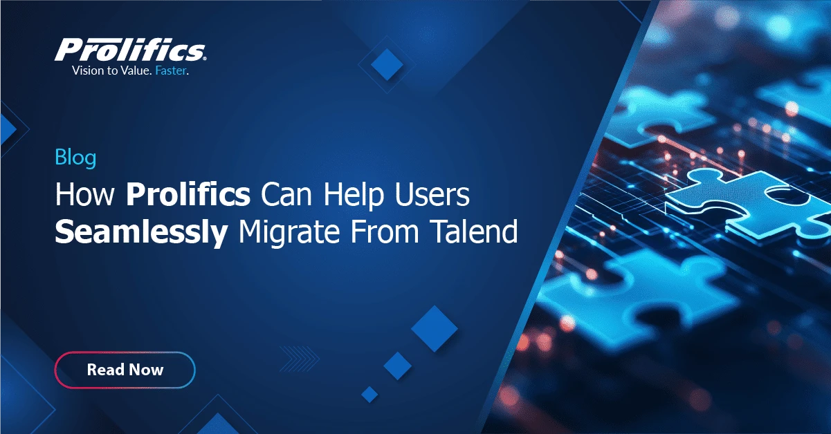 How Prolifics Can Help Users Seamlessly Migrate From Talend