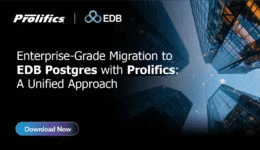 Enterprise-Grade Migration to EDB Postgres with Prolifics: A Unified Approach