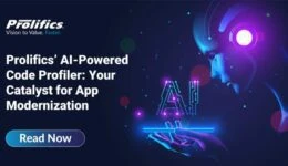 Prolifics’ AI-Powered Code Profiler Your Catalyst for App Modernization