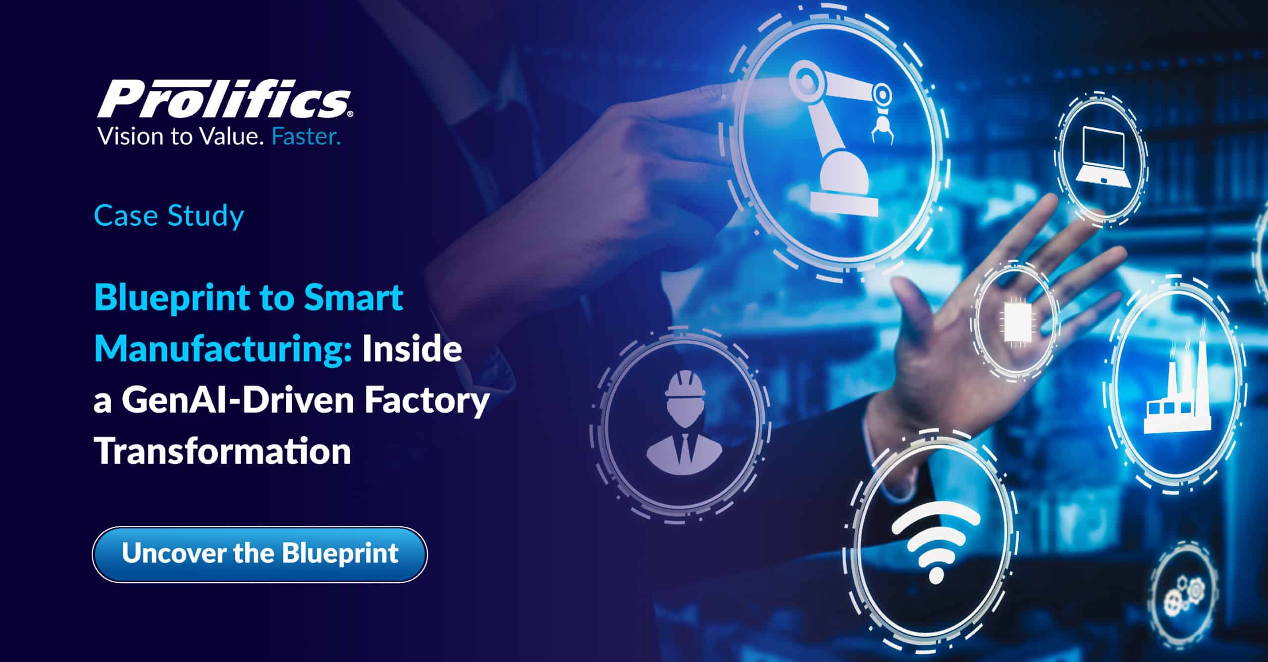 Blueprint To Smart Manufacturing Inside A Gen AI-Driven Factory Transformation