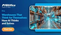 Warehouses That Think for Themselves How AI Thinks and Solves - Prolifics