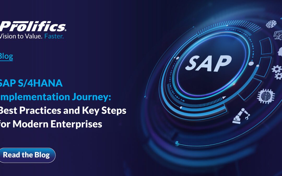 SAP S/4HANA Implementation Journey: Best Practices and Key Steps for Modern Enterprises