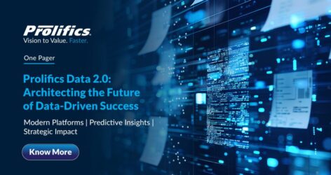 Prolifics Data 2.0: Architecting the Future of Data-Driven Success