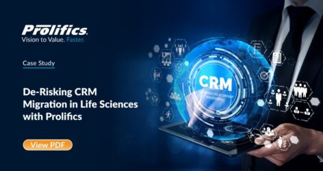 De-Risking CRM Migration in Life Sciences with Prolifics: AstraZeneca’s Vendor-Neutral Journey from Siebel to Veeva