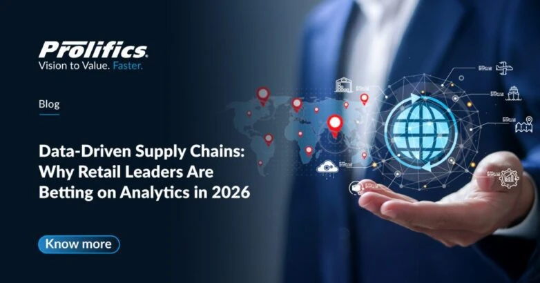 Data-Driven Supply Chains transforming retail operations through AI, analytics, and real-time visibility