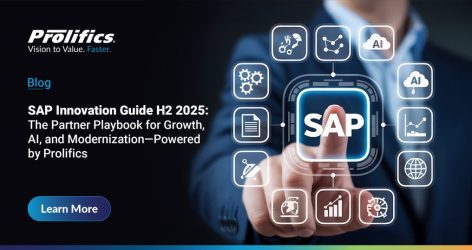 SAP Innovation Guide H2 2025: The Partner Playbook for Growth, AI, and Modernization—Powered by Prolifics