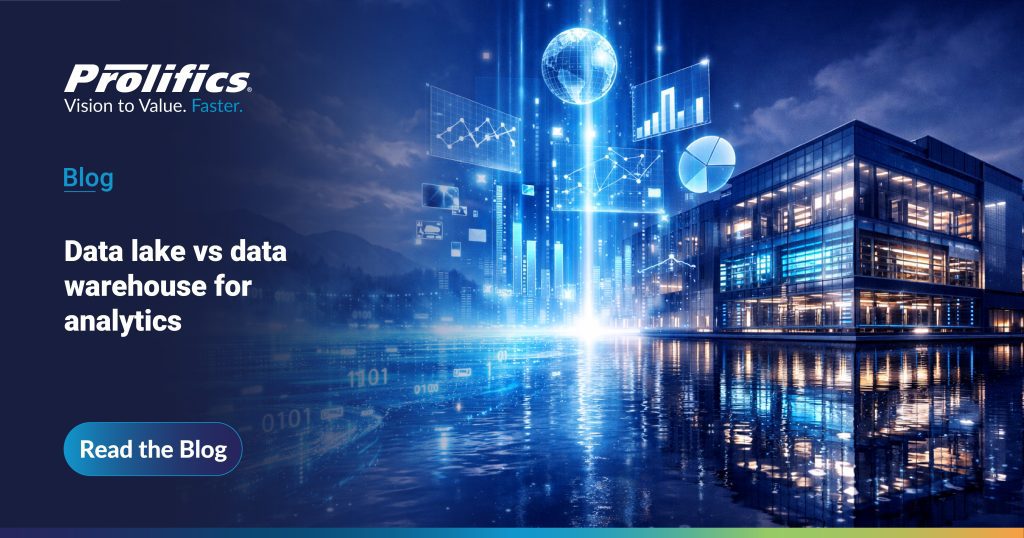 Data Lake Vs Data Warehouse For Modern Analytics | Prolifics